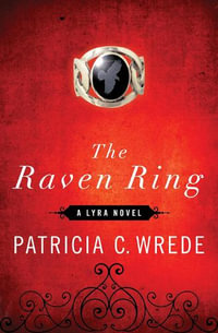 The Raven Ring : Lyra - Patricia C. Wrede