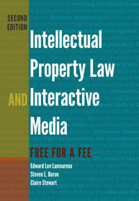 Intellectual Property Law and Interactive Media : Free for a Fee - Steve Jones