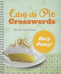 Easy as Pie Crosswords: Easy-Peasy! : 72 Relaxing Puzzles - Stanley Newman