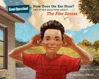 How Does The Ear Hear? : And other questions about the five senses - Melissa Stewart