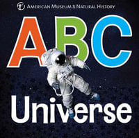 ABC Universe : AMNH ABC Board Books - American Museum of Natural History