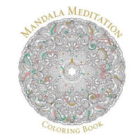 Mandala Meditation Coloring Book : Serene Coloring - Sterling Publishers