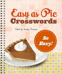 Easy as Pie Crosswords : So Easy! - Stanley Newman