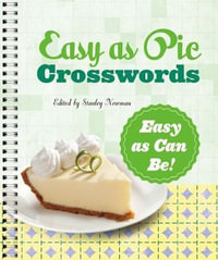 Easy as Pie Crosswords : Easy as Can Be! - Stanley Newman