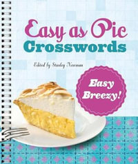 Easy as Pie Crosswords : Easy Breezy! - Stanley Newman