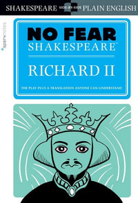 Richard II (No Fear Shakespeare) : No Fear Shakespeare Side-by-Side Plain English - William Shakespeare