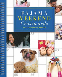 Pajama Weekend Crosswords : Sunday Crosswords - Stanley Newman