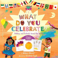 What Do You Celebrate? : Holidays and Festivals Around the World - Whitney Stewart