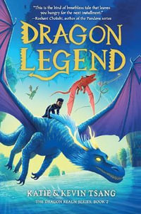 Dragon Legend, Volume 2 : Dragon Realm - Katie Tsang