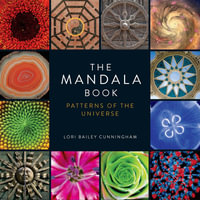 The Mandala Book : Patterns of the Universe - Lori Bailey Cunningham