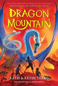 Dragon Mountain : Dragon Realm : Book 1 - Katie Tsang