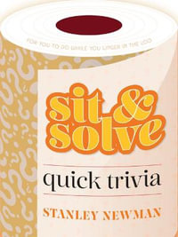 Sit & Solve Quick Trivia : Sit & Solve Series - Stanley Newman