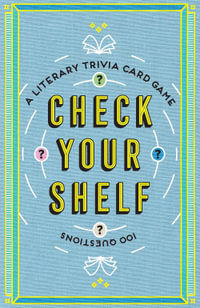 Check Your Shelf : A Literary Trivia Card Game - Union Square & Co