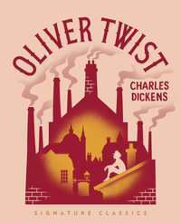 Oliver Twist : Children's Signature Classics - Charles Dickens