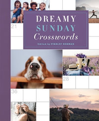 Dreamy Sunday Crosswords : Sunday Crosswords - Stanley Newman