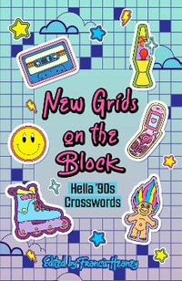 New Grids on the Block : Hella '90s Crosswords - Francis Heaney