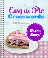 Easy as Pie Crosswords : Extra Easy! - Stanley Newman