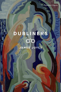 Dubliners : Signature Editions - James Joyce