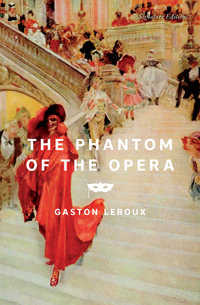 The Phantom of the Opera : Signature Editions - Gaston Leroux