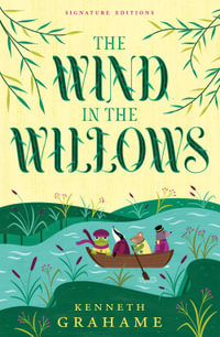 The Wind in the Willows : Children's Signature Classics - Kenneth Grahame