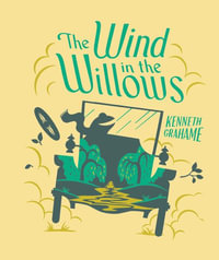 The Wind in the Willows : Children's Signature Classics - Kenneth Grahame