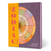 The Zodiac Almanac : An Everything Guide to the 12 Astrological Signs - Various Authors