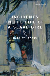 Incidents in the Life of a Slave Girl - Harriet Jacobs