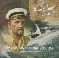 Sailing Alone Around the World - Captain Joshua Slocum