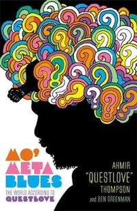 Mo' Meta Blues : The World According to Questlove - Questlove