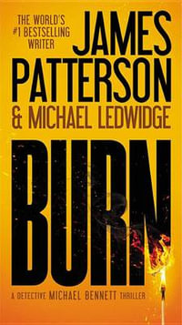 Burn : Michael Bennett - James Patterson