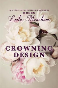 Crowning Design - Leila Meacham