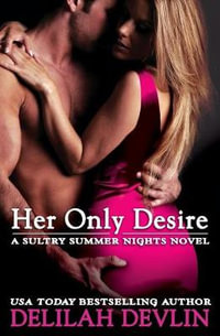 Her Only Desire : Sultry Summer Nights - Delilah Devlin