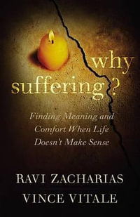 Why Suffering? : Finding Meaning and Comfort When Life Doesn't Make Sense - Vince Vitale