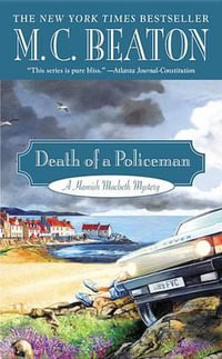 Death of a Policeman : Hamish Macbeth Mystery - M. C. Beaton