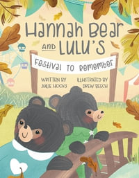 Hannah Bear and Lulu's Festival to Remember - Julie Hooks