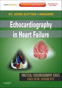 Echocardiography in Heart Failure : Expert Consult: Online and Print - Martin St. John Sutton