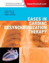 Cases in Cardiac Resynchronization Therapy E-Book : Cases in Cardiac Resynchronization Therapy E-Book - Cheuk-Man Yu