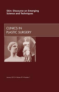 Skin : Topics for the Plastic Surgeon Vol 39-1 - Elsevier Clinics