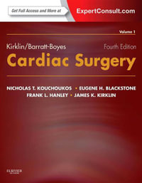 Kirklin/Barratt-Boyes Cardiac Surgery : Expert Consult - Online and Print (2-Volume Set) - Nicholas T. Kouchoukos