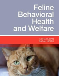 Feline Behavioral Medicine : Prevention and Treatment 1e - Ilona Rodan