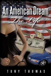 An American Dream : The Life - Tony Thomas