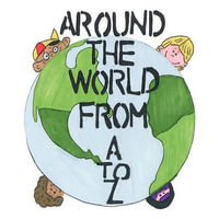 Around the World from A to Z - Karen Jones