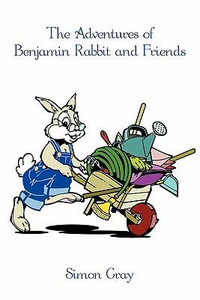 The Adventures of Benjamin Rabbit and Friends - Simon Gray