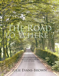 The Road to Where? - Julie Evans-Brown