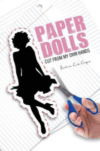 Paper Dolls : Cut from My Own Hands - Barbara Cash-Cooper