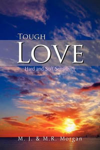 Tough Love : Hard and Soft Sensitivity - M. J.