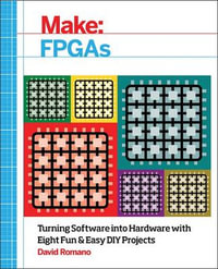 Make : FPGAs - David Romano