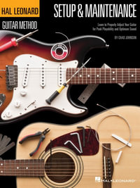 Hal Leonard Guitar Method - Setup & Maintenance : Hal Leonard Guitar Method - Chad Johnson