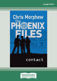 Contact (Large Print) : Phoenix Files : Book 2 - Chris Morphew