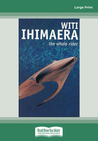 The Whale Rider (Large Print) : Large Print - Witi Ihimaera